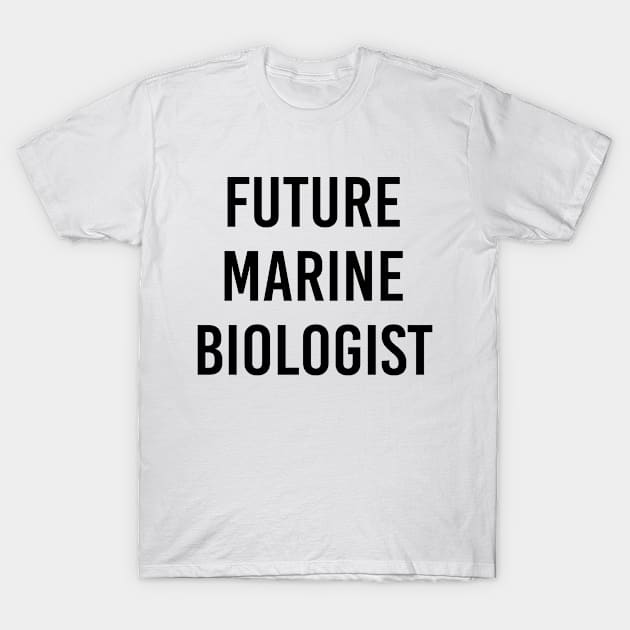 Future Marine Biologist (White) T-Shirt by ImperfectLife